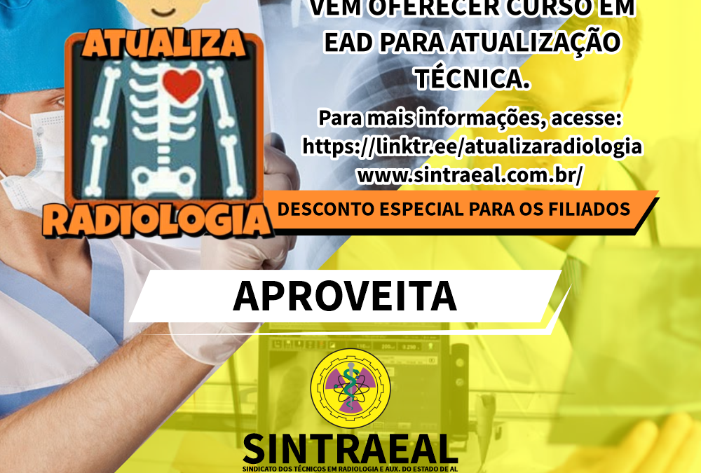 O SINTRAEAL EM PARCERIA COM O ATUALIZA RADIOLOGIA, VEM OFERECER CURSO EM EAD PARA ATUALIZAÇÃO TÉCNICA.