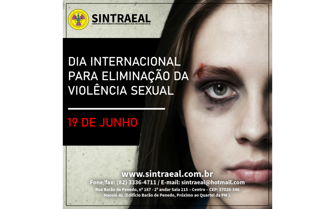 DIA INTERNACIONAL PARA ELIMINAÇÃO DA VIOLÊNCIA SEXUAL – 19 DE JUNHO