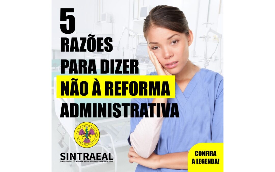 5 RAZÕES PARA DIZER NÃO A REFORMA ADMINISTRATIVA